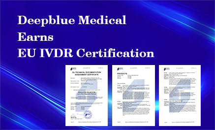 Anhui Deepblue Medical Receives EU IVDR Certificate for Self-Testing Products