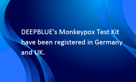 El kit de prueba Monkeypox de DEEPBLUE se ha registrado en Alemania y el Reino Unido.